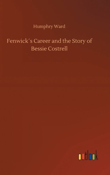 bokomslag Fenwicks Career and the Story of Bessie Costrell