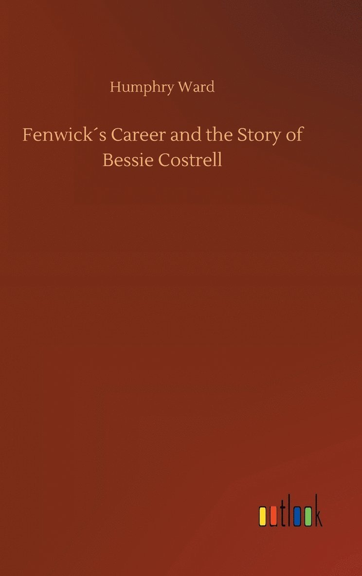 Fenwicks Career and the Story of Bessie Costrell 1