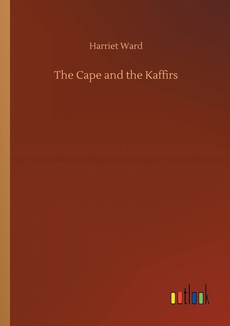 Harriet Ward - Cape and the Kaffirs, Häftad