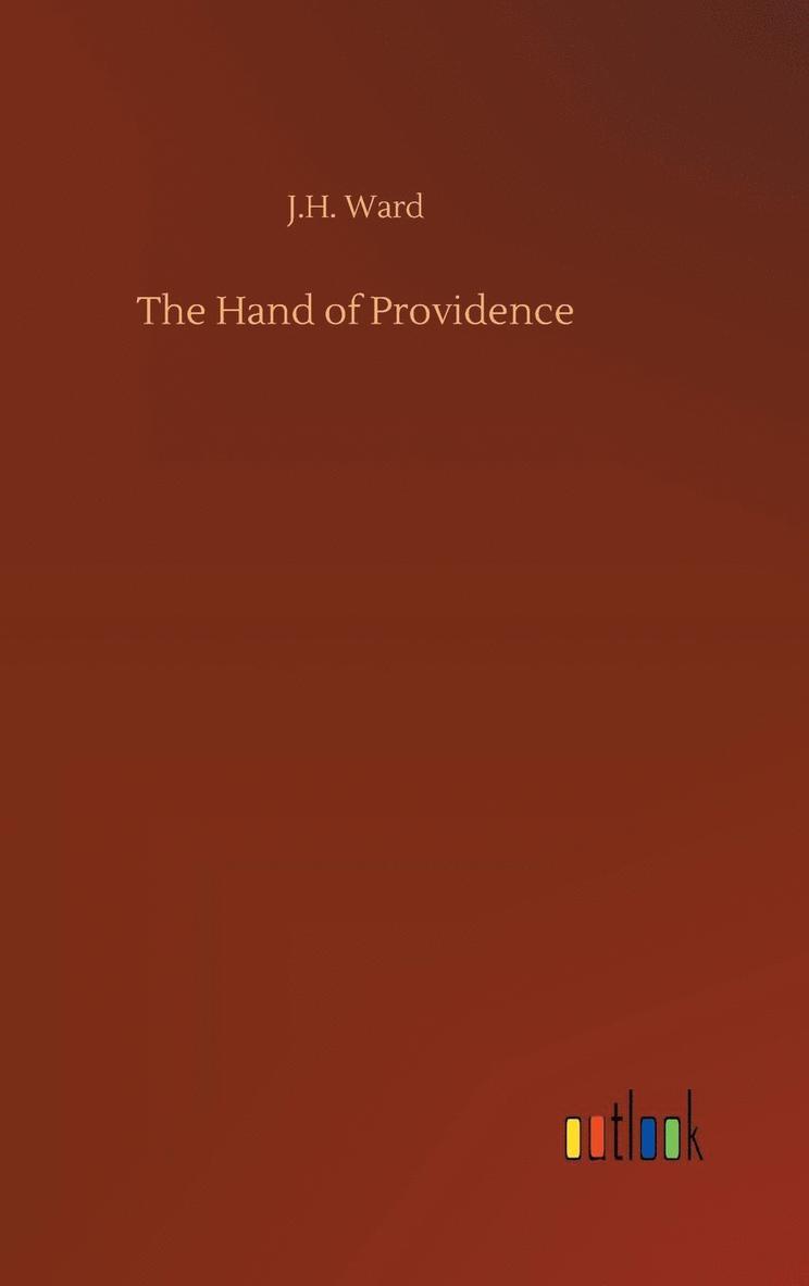 J. H. Ward - The Hand of Providence, Inbunden