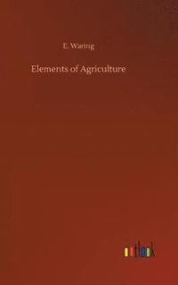 bokomslag Elements of Agriculture