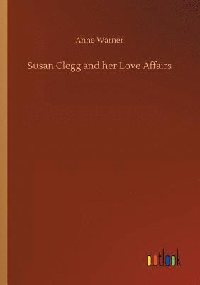 bokomslag Susan Clegg and her Love Affairs