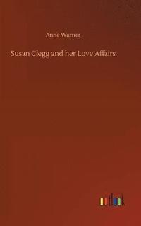 bokomslag Susan Clegg and her Love Affairs