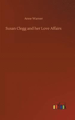 Susan Clegg and her Love Affairs 1