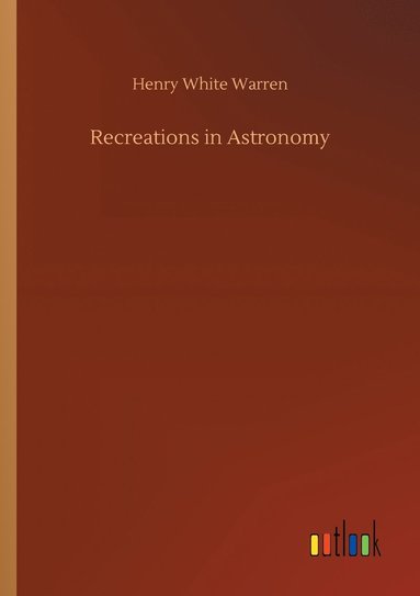 bokomslag Recreations in Astronomy