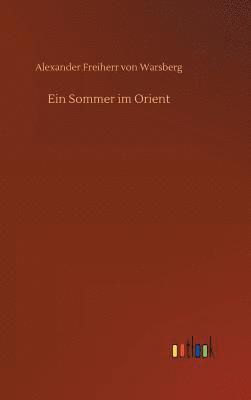 Ein Sommer im Orient 1