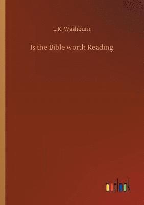 Is the Bible worth Reading 1