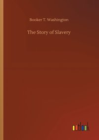 bokomslag The Story of Slavery