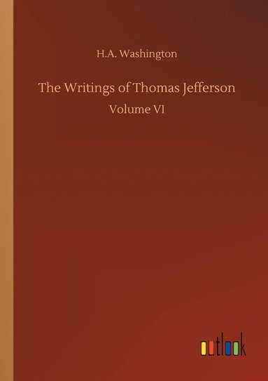 bokomslag The Writings of Thomas Jefferson