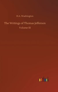 bokomslag The Writings of Thomas Jefferson