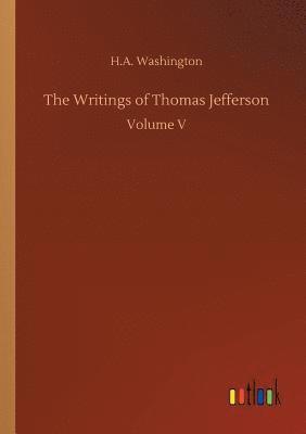 The Writings of Thomas Jefferson 1