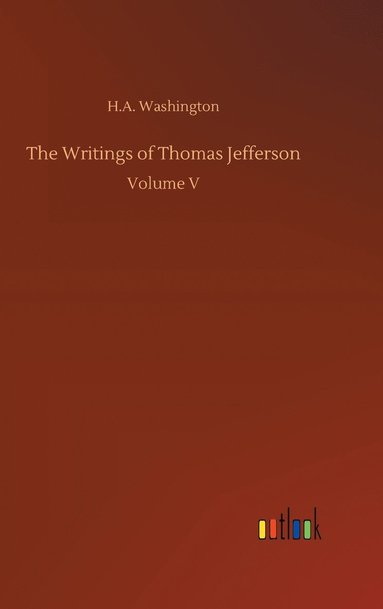 bokomslag The Writings of Thomas Jefferson