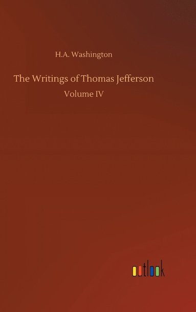 bokomslag The Writings of Thomas Jefferson