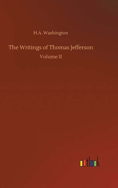 bokomslag The Writings of Thomas Jefferson