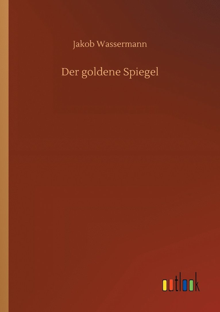 Jakob Wassermann - goldene Spiegel, Häftad