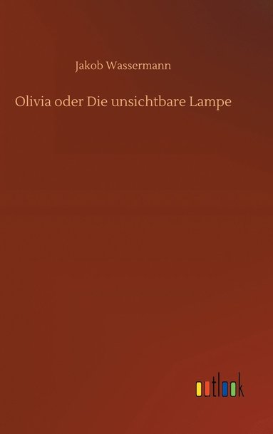 bokomslag Olivia oder Die unsichtbare Lampe