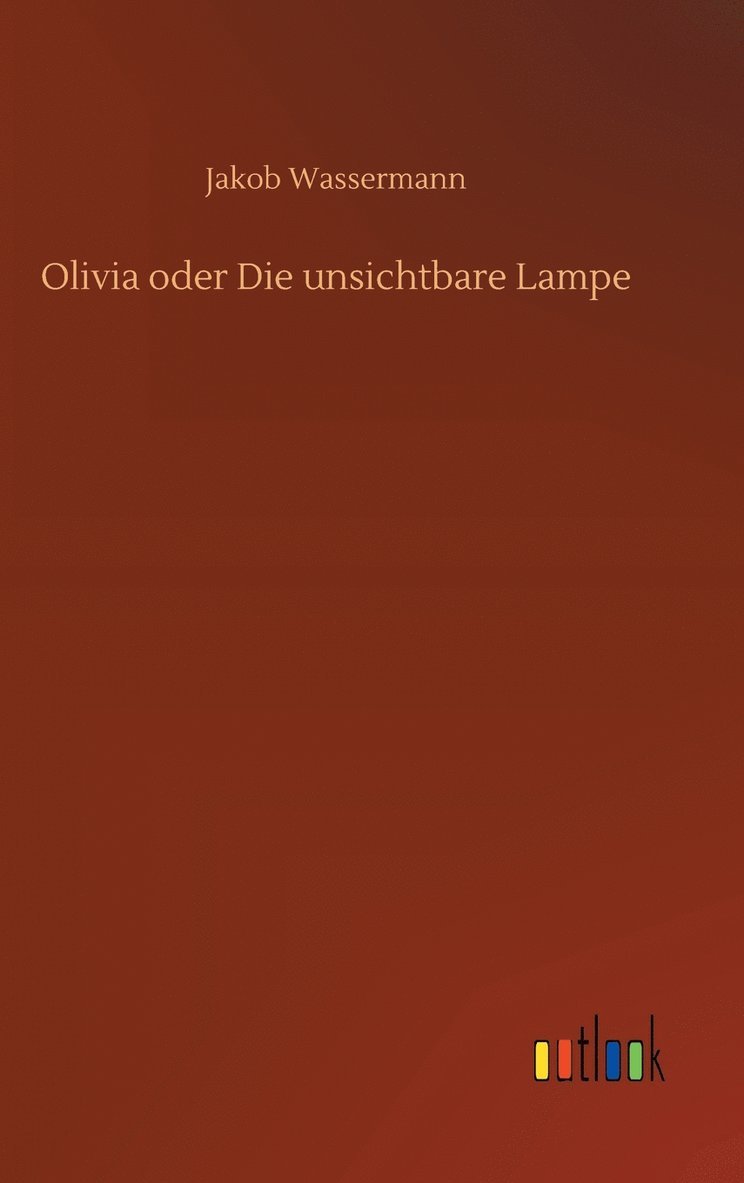 Olivia oder Die unsichtbare Lampe 1