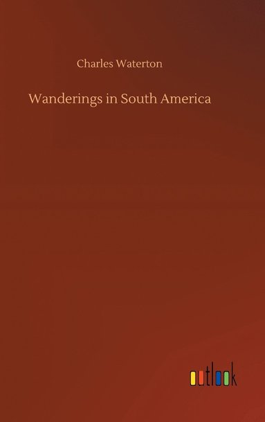 bokomslag Wanderings in South America