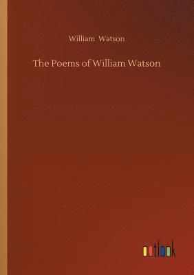William Watson - Poems of William Watson, Häftad