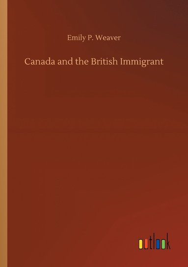 bokomslag Canada and the British Immigrant