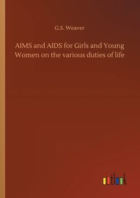 bokomslag AIMS and AIDS for Girls and Young Women on the various duties of life