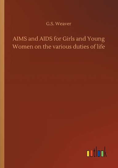 bokomslag AIMS and AIDS for Girls and Young Women on the various duties of life