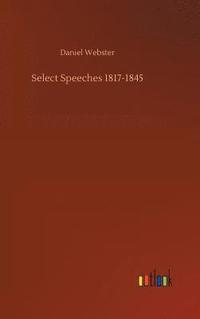 bokomslag Select Speeches 1817-1845