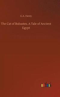 bokomslag Cat of Bubastes. A Tale of Ancient Egypt