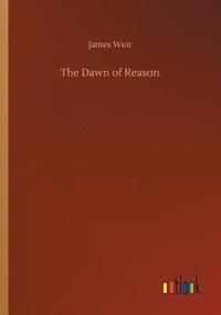 bokomslag The Dawn of Reason