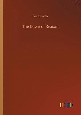 bokomslag The Dawn of Reason