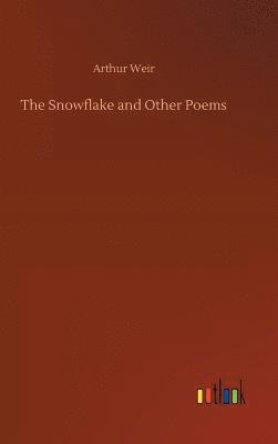 Arthur Weir - Snowflake and Other Poems, Inbunden