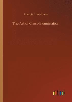 The Art of Cross-Examination