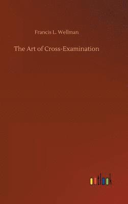 bokomslag The Art of Cross-Examination