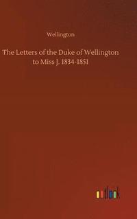 bokomslag Letters of the Duke of Wellington to Miss J. 1834-1851