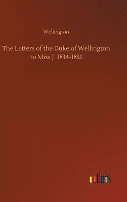 bokomslag Letters of the Duke of Wellington to Miss J. 1834-1851