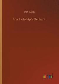 bokomslag Her Ladyship¿s Elephant