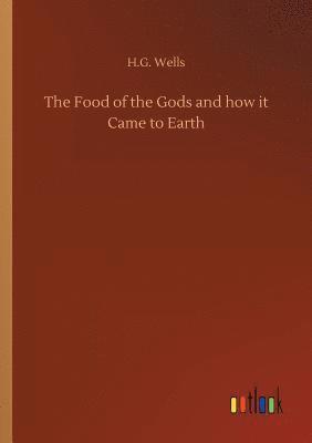 The Food of the Gods and how it Came to Earth 1