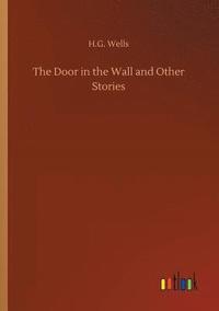 bokomslag The Door in the Wall and Other Stories