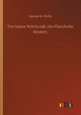 The Salem Witchcraft, the Planchette Mystery 1