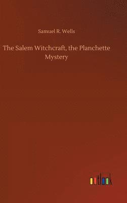 bokomslag The Salem Witchcraft, the Planchette Mystery