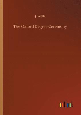 bokomslag Oxford Degree Ceremony