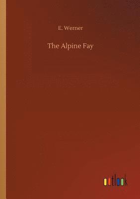 bokomslag The Alpine Fay