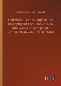 bokomslag Statistical, Historical, and Political Description of The Colony of New South Wales and its dependent Settlements in Van Diemens Land