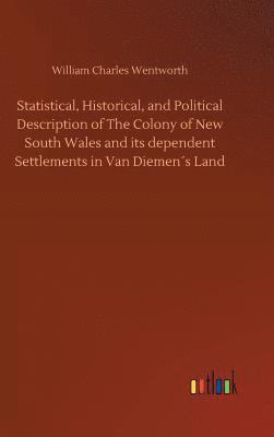 bokomslag Statistical, Historical, and Political Description of The Colony of New South Wales and its dependent Settlements in Van Diemens Land