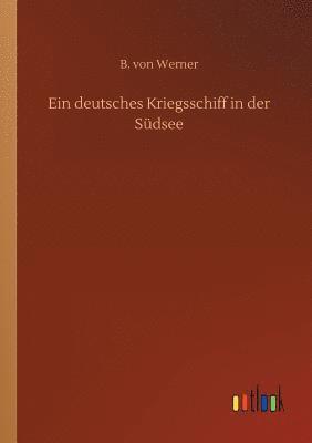 Ein deutsches Kriegsschiff in der Sdsee 1