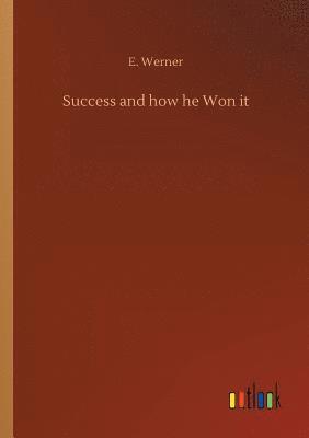 Success and how he Won it 1