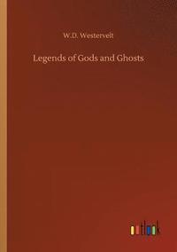 bokomslag Legends of Gods and Ghosts