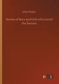 bokomslag Stories of Boys and Girls who Loved the Saviour