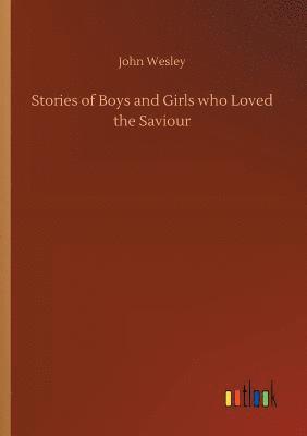 bokomslag Stories of Boys and Girls who Loved the Saviour