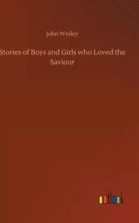 bokomslag Stories of Boys and Girls who Loved the Saviour